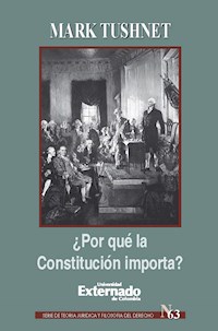 ¿Por qué la Constitución importa? - Tushnet Mark - ebook