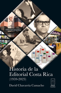 Historia de la Editorial Costa Rica (1959-2023) - David Chavarría Camacho - ebook