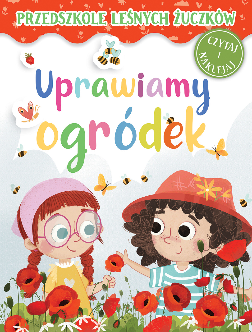 Przedszkole Leśnych Żuczków. Uprawiamy ogródek - Lidia Rekosz-Domagała, Kasia Nowowiejska (ilustr.) - książka