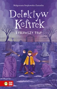 Detektyw Kefirek i pierwszy trup - Małgorzata Strękowska-Zaremba - ebook + książka