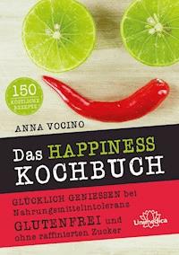 Das HAPPINESS Kochbuch - Anna Vocino - ebook