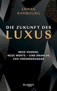 Die Zukunft des Luxus - Erwan Rambourg - ebook