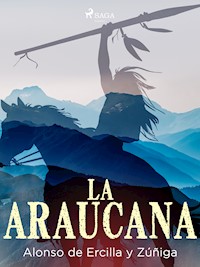 La araucana - Alonso de Ercilla y Zúñiga - ebook