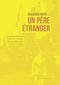 Un père étranger - Eduardo Berti - ebook