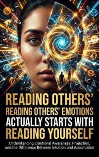 Reading Others' Emotions Actually Starts With Reading Yourself - Alina Frost - ebook
