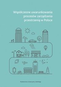 Współczesne uwarunkowania procesów zarządzania przestrzenią w Polsce - Chaberek-Karwacka Grażyna - książka