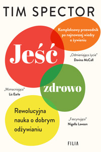 Jeść zdrowo. Rewolucyjna nauka o dobrym odżywianiu - Tim Spector - ebook + książka
