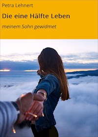Die eine Hälfte Leben - Petra Lehnert - ebook