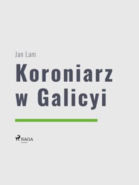 World Classics. Koroniarz w Galicyi - Jan Lam - ebook
