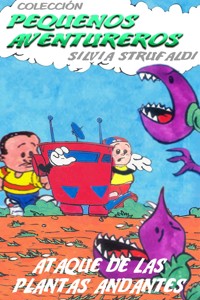 Ataque de las plantas andantes - Silvia Strufaldi - ebook