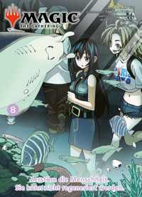 MAGIC - THE GATHERING, Band 8 - Zerstöre die Menschheit. Sie kann nicht regeneriert werden - Katsura Ise - ebook