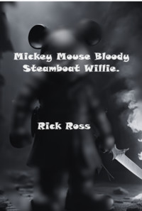 Mickey Mouse Bloody Steamboat Willie. - Rick Ross - ebook