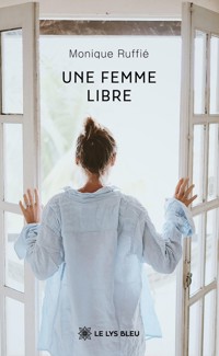 Une femme libre - Monique Ruffié - ebook