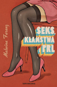 Seks, kłamstwa i PRL - Ferenz Malwina - ebook + audiobook + książka