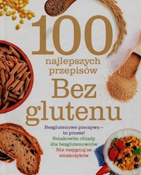 100 najlepszych przepisów Bez glutenu -  - książka