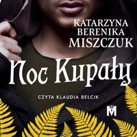 Noc Kupały - Katarzyna Berenika Miszczuk - ebook + audiobook + książka