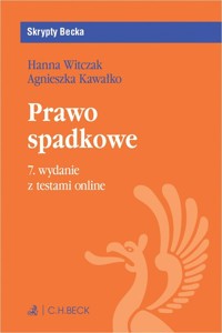 Prawo spadkowe z testami online - prof. KUL, dr hab. Hanna Witczak, dr Agnieszka Kawałko - książka