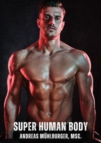 Super Human Body - Andreas Mühlburger - ebook