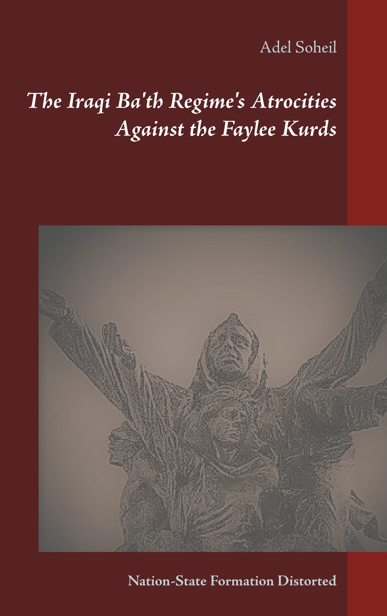 The Iraqi Ba'th Regime's Atrocities Against the Faylee Kurds
