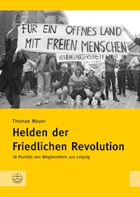 Helden der Friedlichen Revolution - Thomas  Mayer - ebook