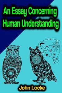An Essay Concerning Human Understanding - John Locke - ebook