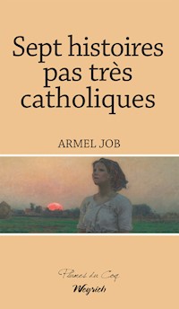 Sept histoires pas très catholiques - Armel Job - ebook