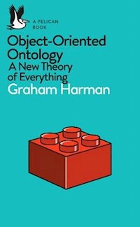 Object-Oriented Ontology : A New Theory of Everything - Harman Graham - książka