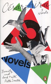 Three Novels by Cesar Aira - César Aira - książka