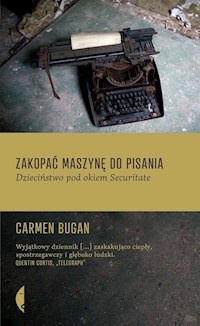 Zakopać maszynę do pisania - Carmen Bugan - książka