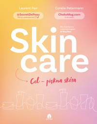 SKIN CARE. Cel – piękna skóra -  Laurent Pan, Coralie Petermann  - ebook
