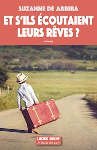Et s'ils écoutaient leurs rêves ? - Suzanne de Arriba - ebook