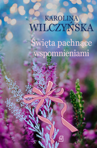 Święta pachnące wspomnieniami - Karolina Wilczyńska - ebook + audiobook + książka