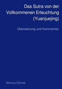 Das Sutra von der Vollkommenen Erleuchtung (Yuanjuejing) - Marcus Günzel - ebook