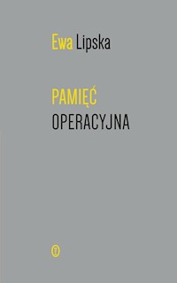Pamięć operacyjna - Ewa Lipska - ebook + książka