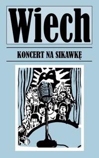 Koncert na sikawkę - Stefan Wiechecki "Wiech" - książka