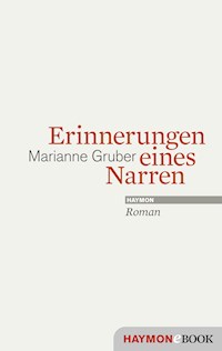 Erinnerungen eines Narren - Marianne Gruber - ebook