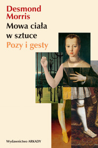 Mowa ciała w sztuce. Pozy i gesty - Desmond Morris - książka