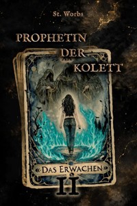 Prophetin der Kolett Band 2 - St. Worbs - ebook
