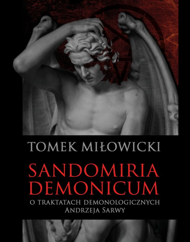 Okładka:Sandomiria Demonicum. O traktatach demonologicznych Andrzeja Sarwy 
