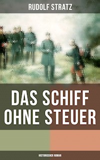 Das Schiff ohne Steuer (Historischer Roman) - Rudolf Stratz - ebook