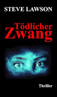 Tödlicher Zwang - Steve Lawson - ebook