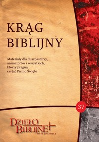 KRĄG BIBLIJNY nr 37. Materiały dla duszpasterzy, animatorów i wszystkich, którzy pragną czytać Pismo Święte - ks. dr hab. Piotr Łabuda - ebook