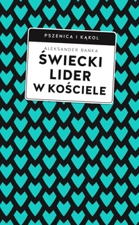 Świecki lider w Kościele - Aleksander Bańka - ebook