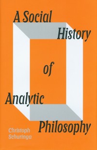 A Social History of Analytic Philosophy - Schuringa Christoph - książka