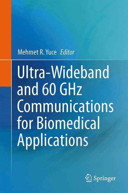 Ultra-Wideband and 60 GHz Communications for Biomedical Applications