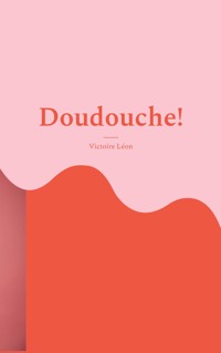 Doudouche! - Victoire Léon - ebook