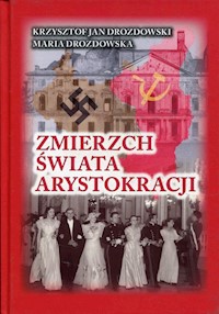 Zmierzch świata arystokracji - Drozdowski Krzysztof Jan, Drozdowska Maria - książka