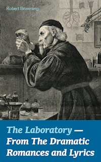The Laboratory  - From The Dramatic Romances and Lyrics - Browning Robert - ebook