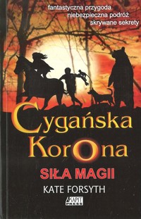 Cygańska Korona. Siła magii - Kate Forsyth - ebook