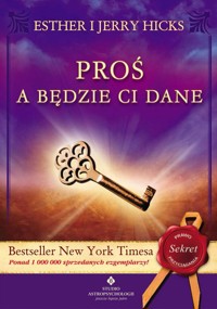 Proś a będzie Ci dane - Esther Hicks, Jerry Hicks - ebook + audiobook + książka